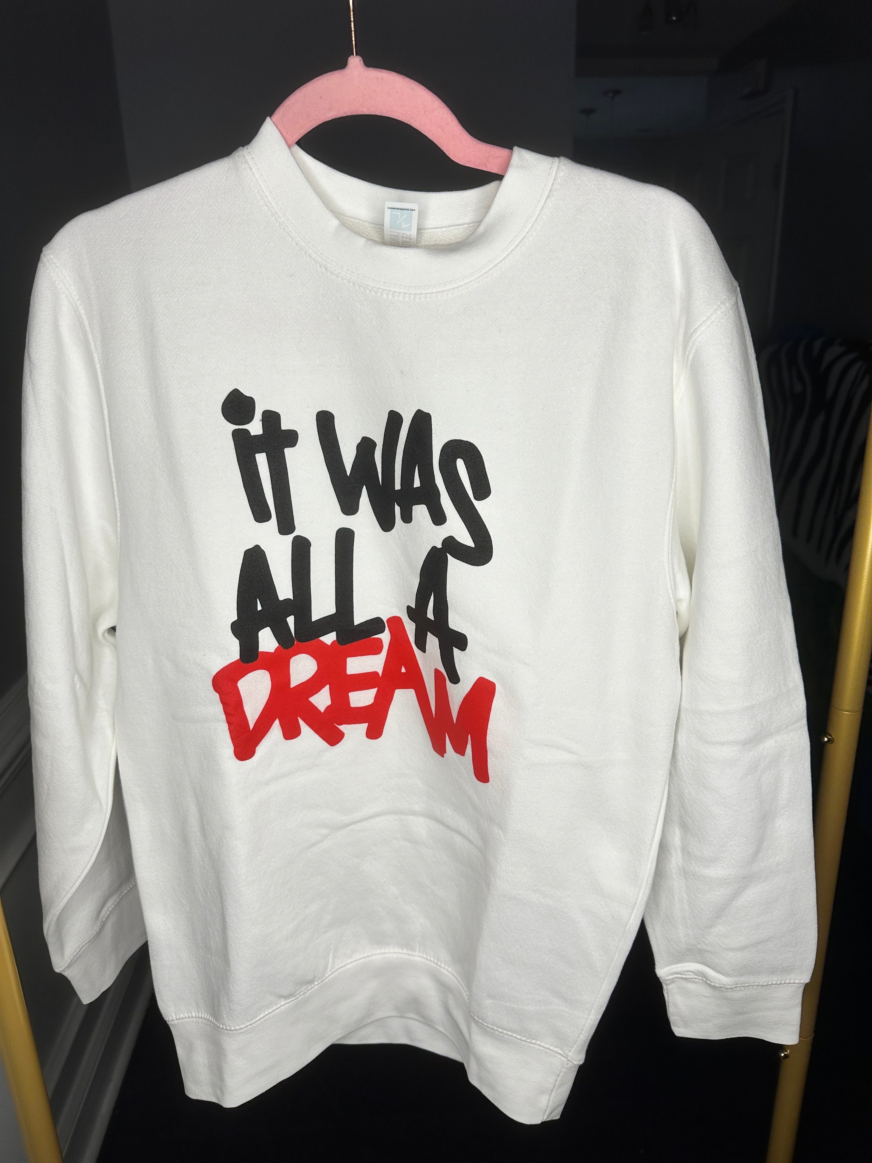 It Was All A Dream Sweatshirt - White