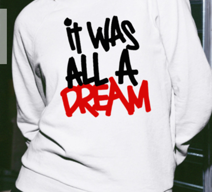 It Was All A Dream Sweatshirt - White