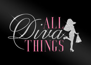 A GIFT CARD FROM ALL DIVA THINGS IS ALWAYS A GOOD IDEA!